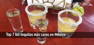 Top 7 los tequilas más caros en México