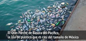 El Gran Parche de Basura del Pacífico, la isla de plástico que es casi del tamaño de México